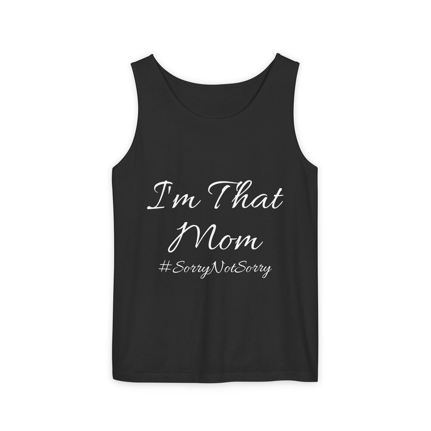 Mom Tank Top - I'm That Mom #SorryNotSorry Unisex