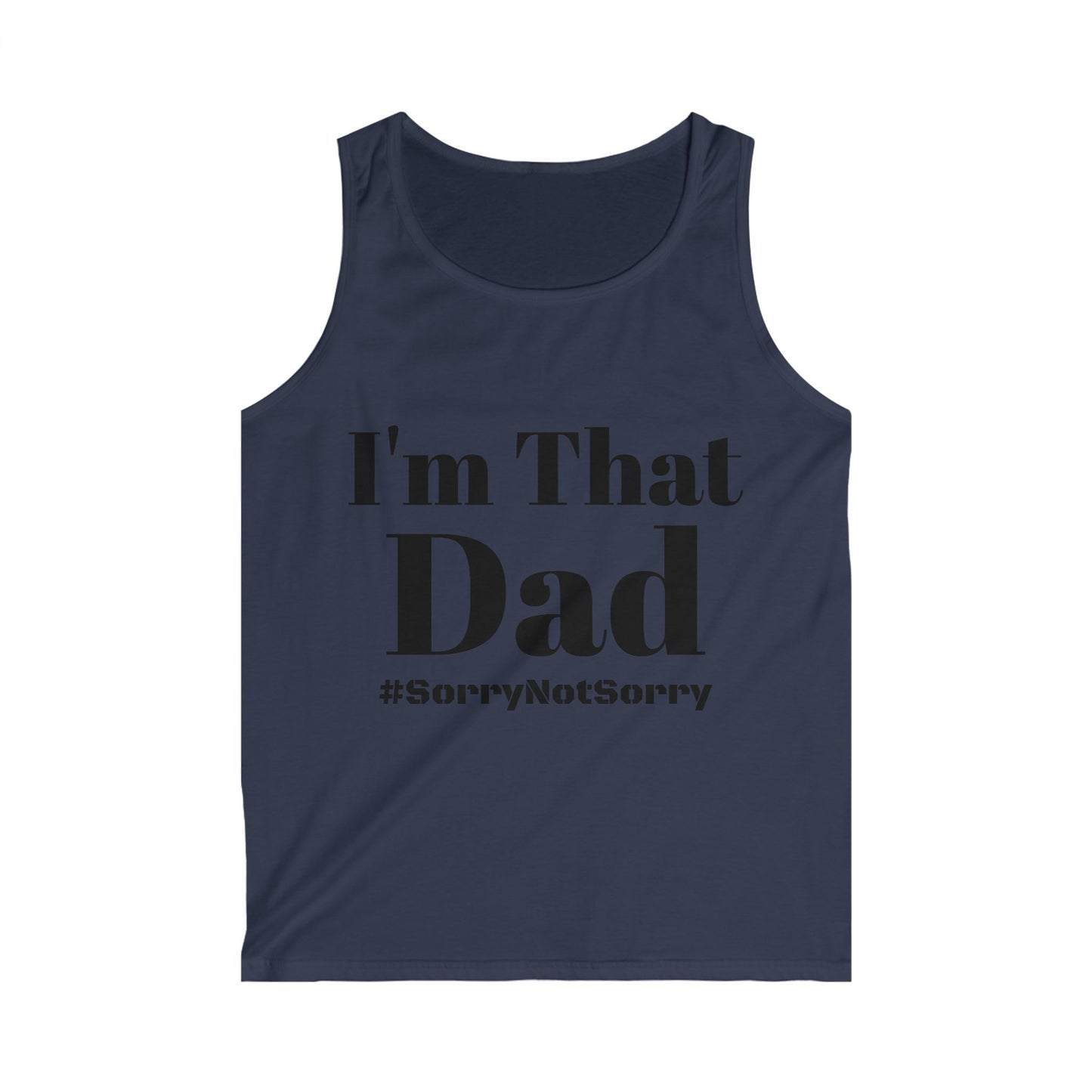 Tank Top - I'm That Dad #SorryNotSorry