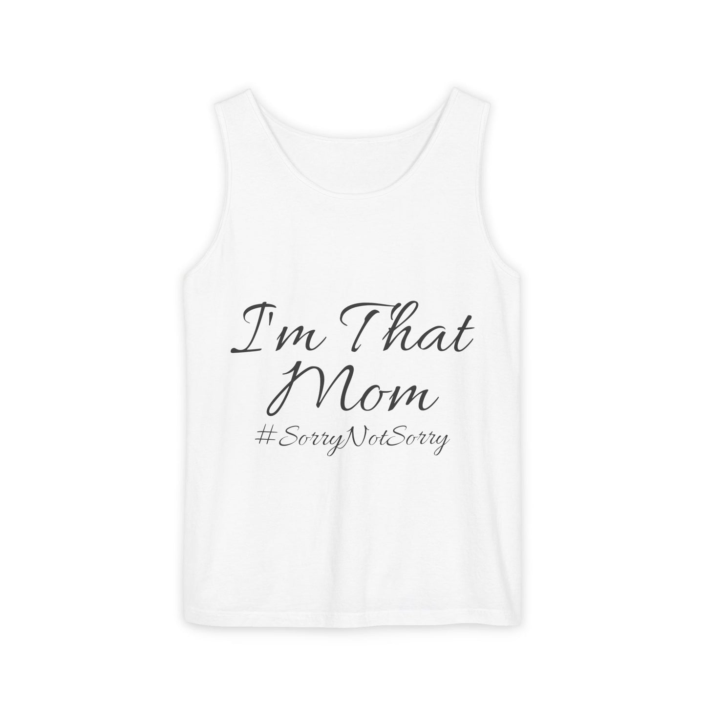 Mom Tank Top - I'm That Mom #SorryNotSorry Unisex