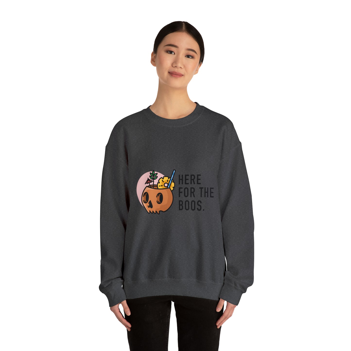 Here for the Boos Crewneck Sweatshirt