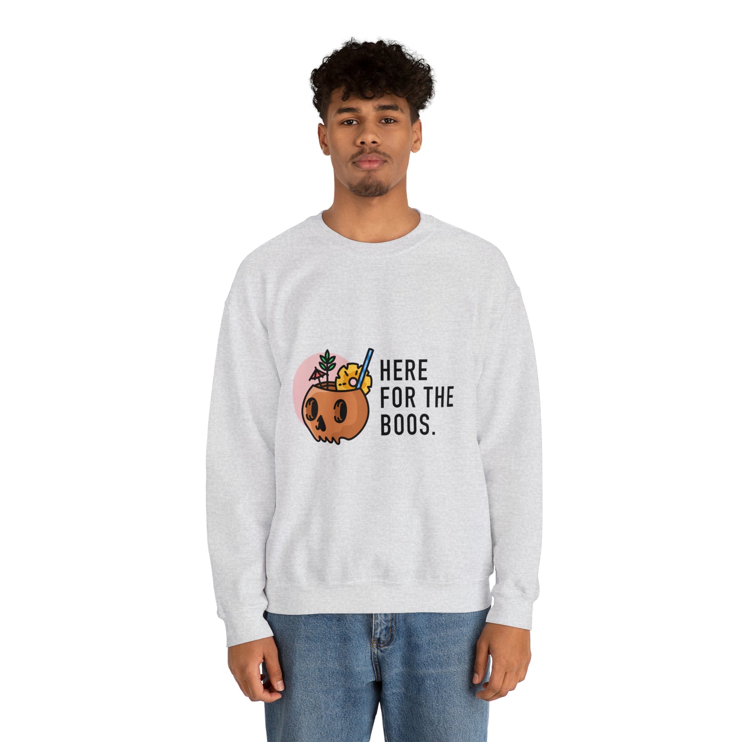 Here for the Boos Crewneck Sweatshirt