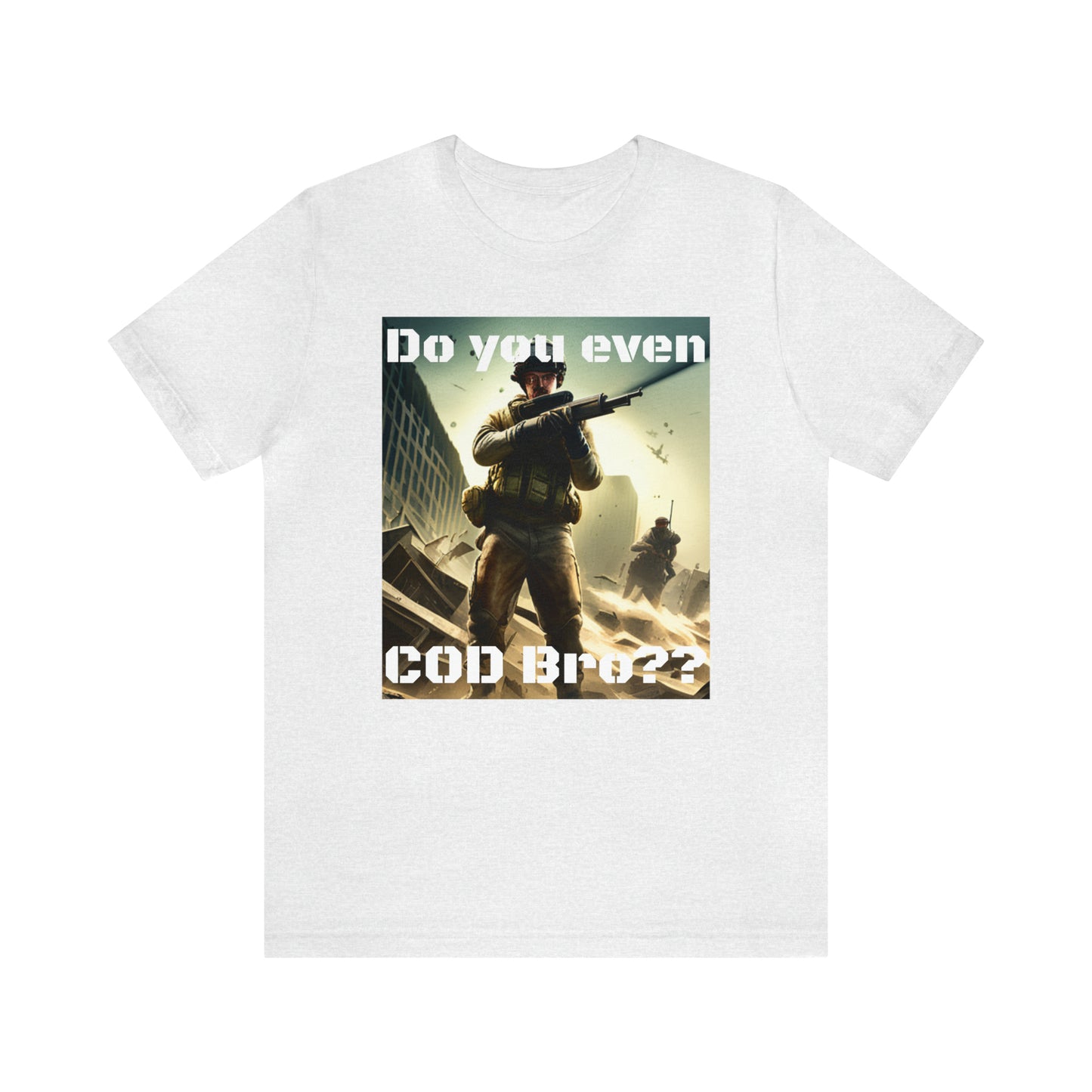 Do you COD Bro Short Sleeve Tee