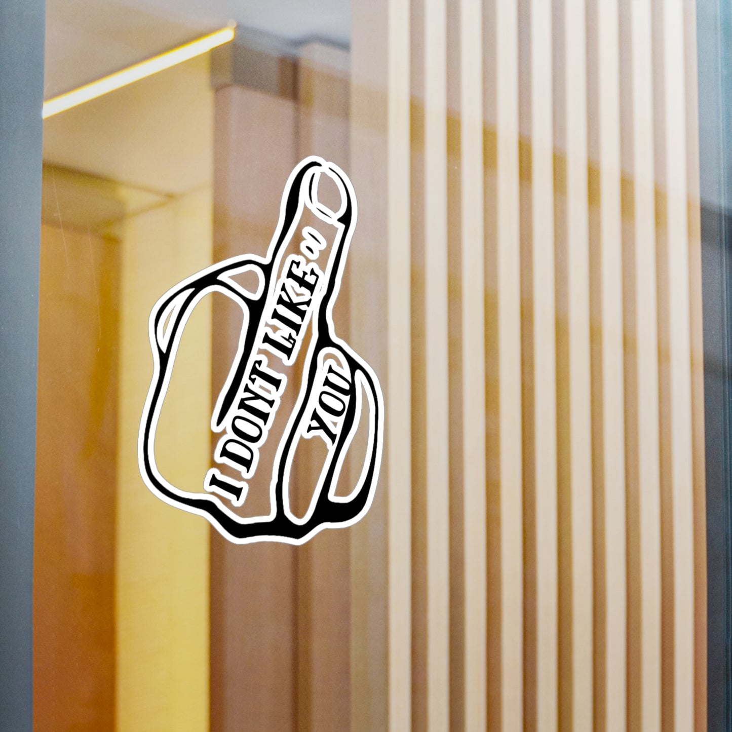 I dont like you Kiss-Cut Vinyl Decals - Unique Home Decor, Expressive Wall Art, Clever Gift for Friends and Family, Seasonal Event Decoration, [...]