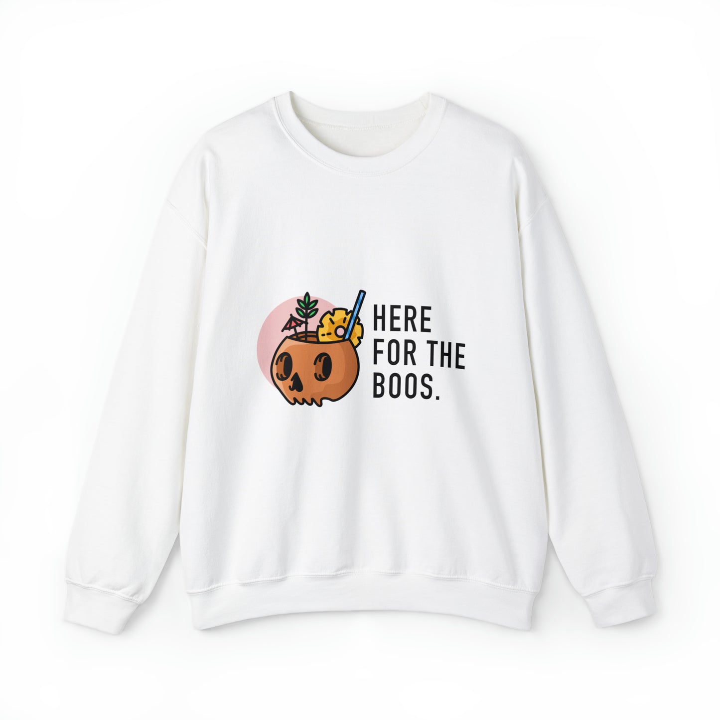 Here for the Boos Crewneck Sweatshirt