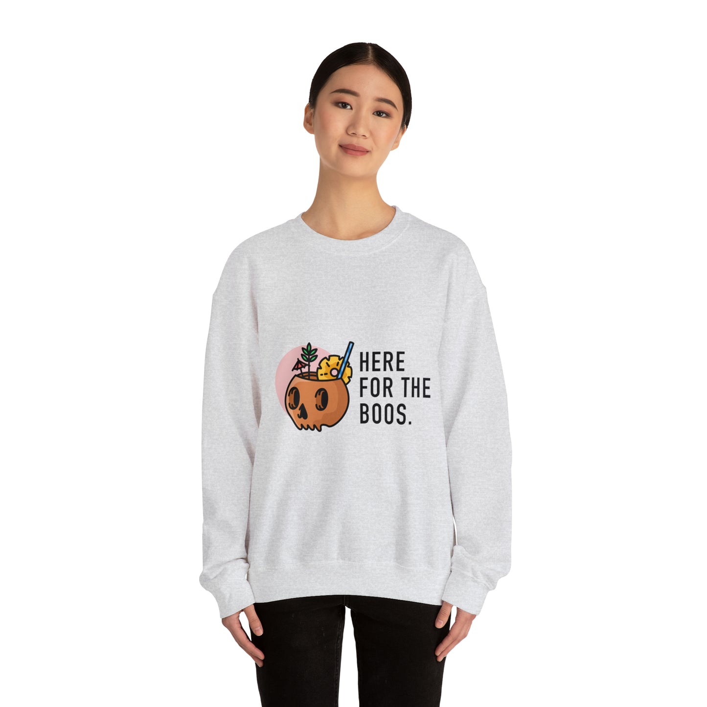 Here for the Boos Crewneck Sweatshirt