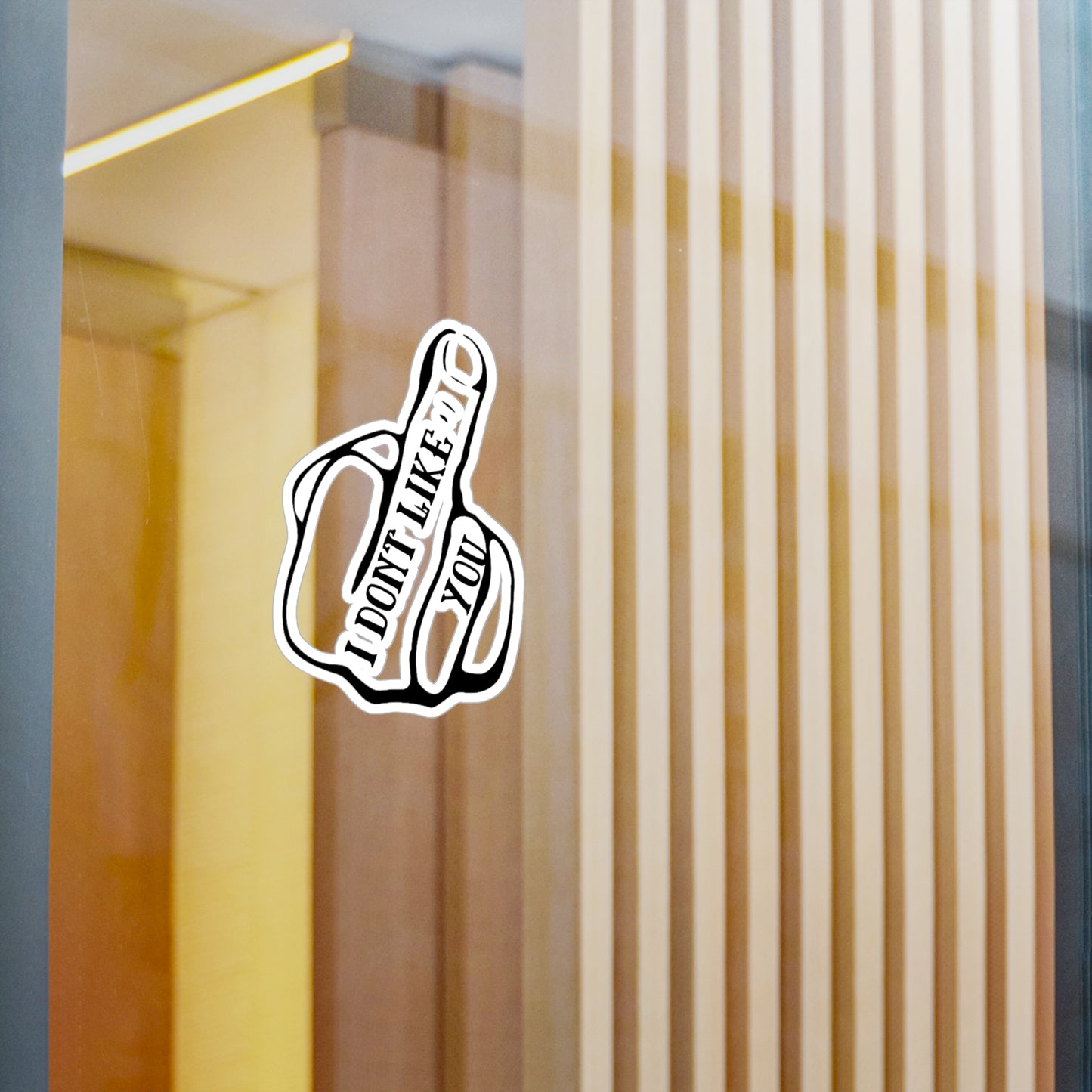 I dont like you Kiss-Cut Vinyl Decals - Unique Home Decor, Expressive Wall Art, Clever Gift for Friends and Family, Seasonal Event Decoration, [...]