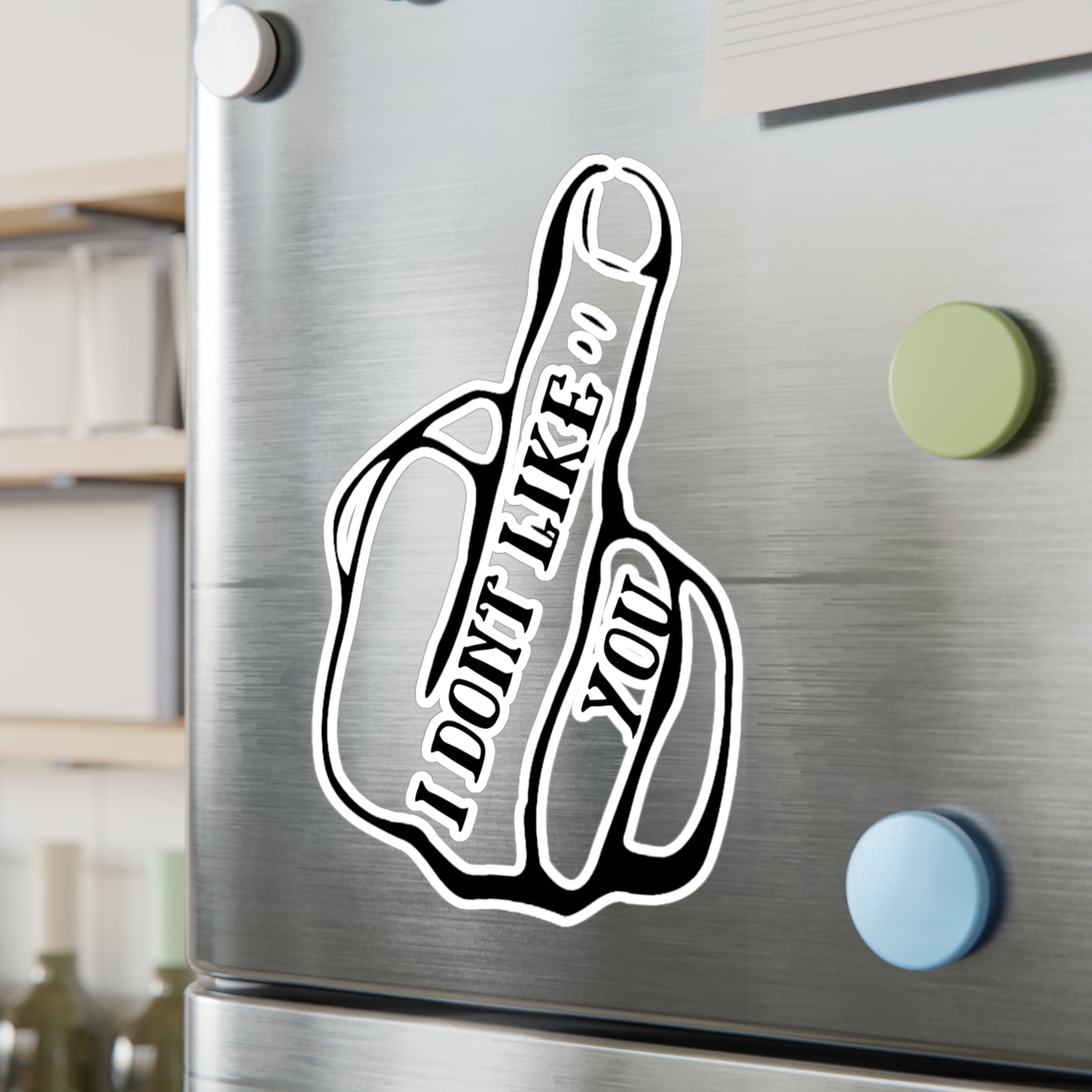 I dont like you Kiss-Cut Vinyl Decals - Unique Home Decor, Expressive Wall Art, Clever Gift for Friends and Family, Seasonal Event Decoration, [...]
