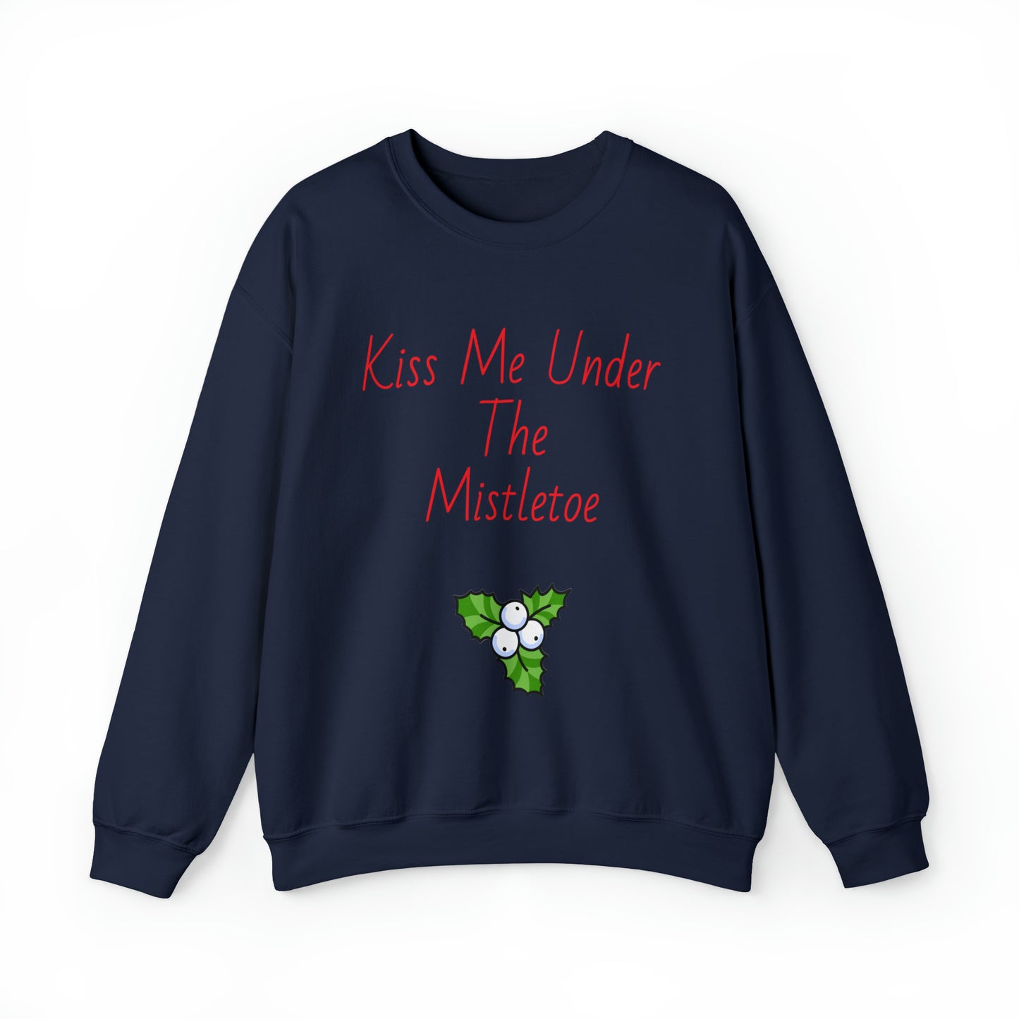 Under the mistletoe Crewneck Sweatshirt