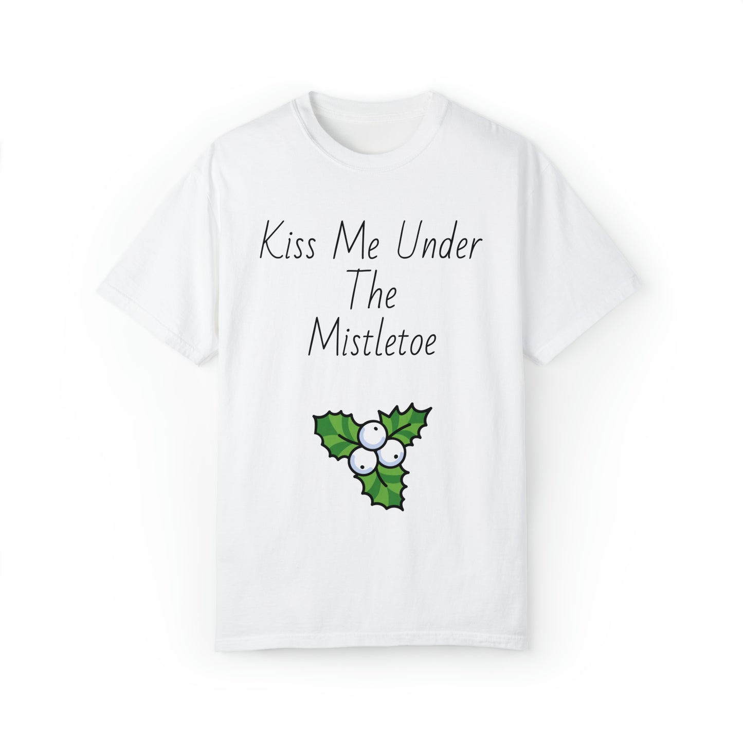 Kiss me under the mistletoe T-shirt