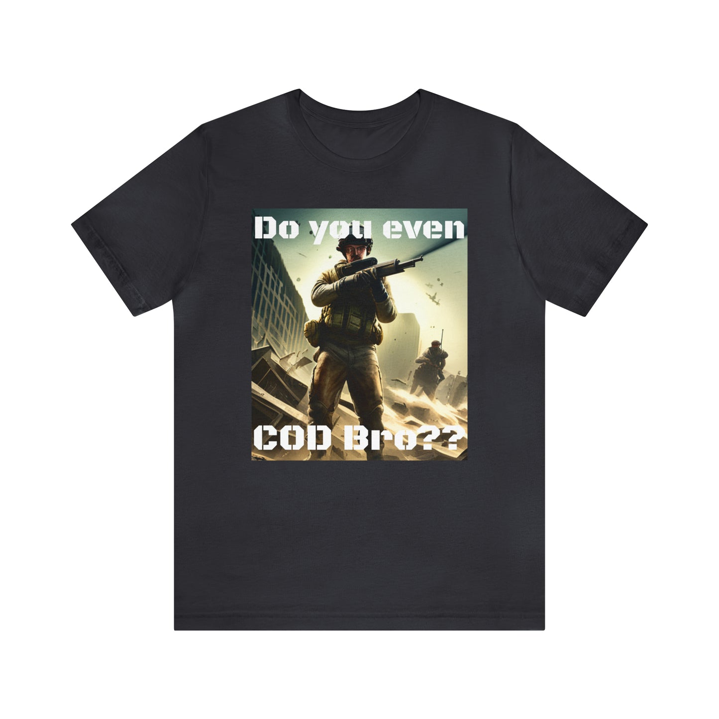 Do you COD Bro Short Sleeve Tee