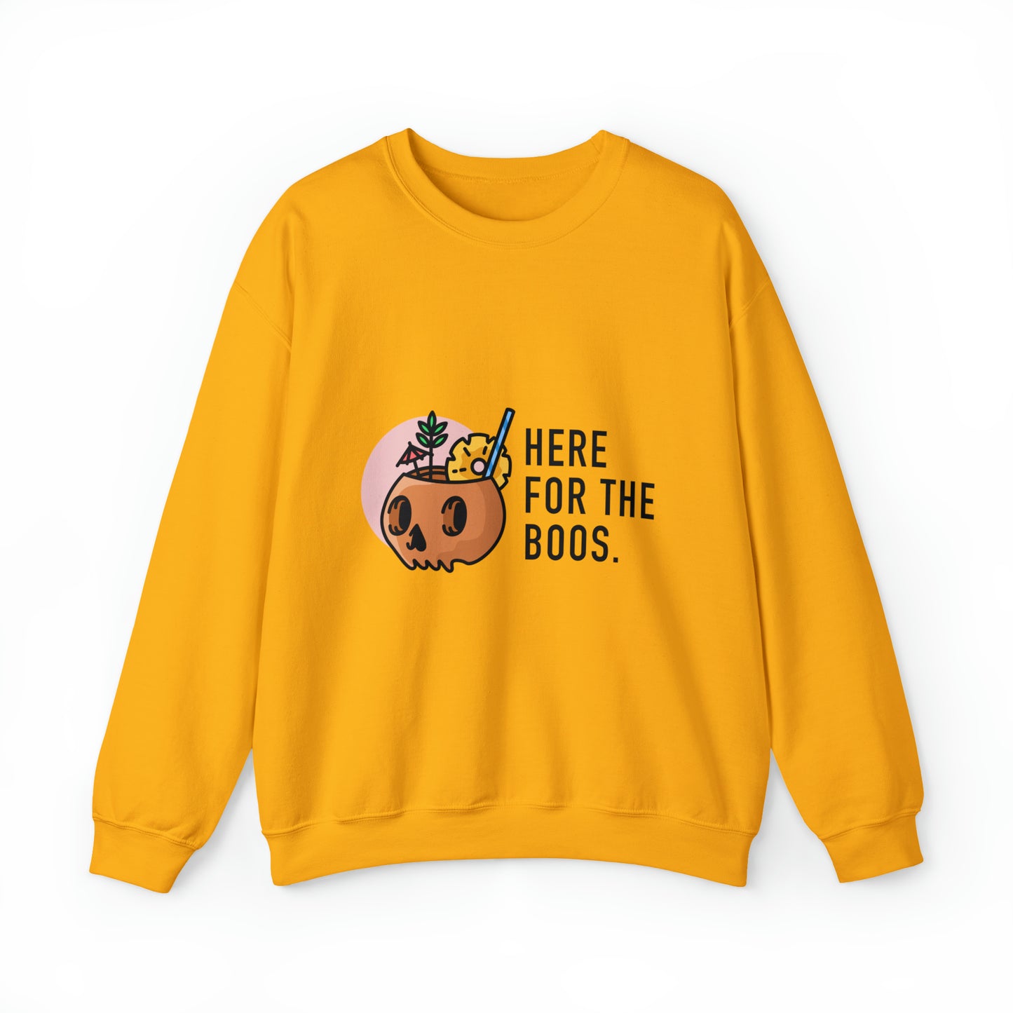 Here for the Boos Crewneck Sweatshirt