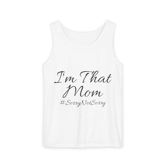Mom Tank Top - I'm That Mom #SorryNotSorry Unisex