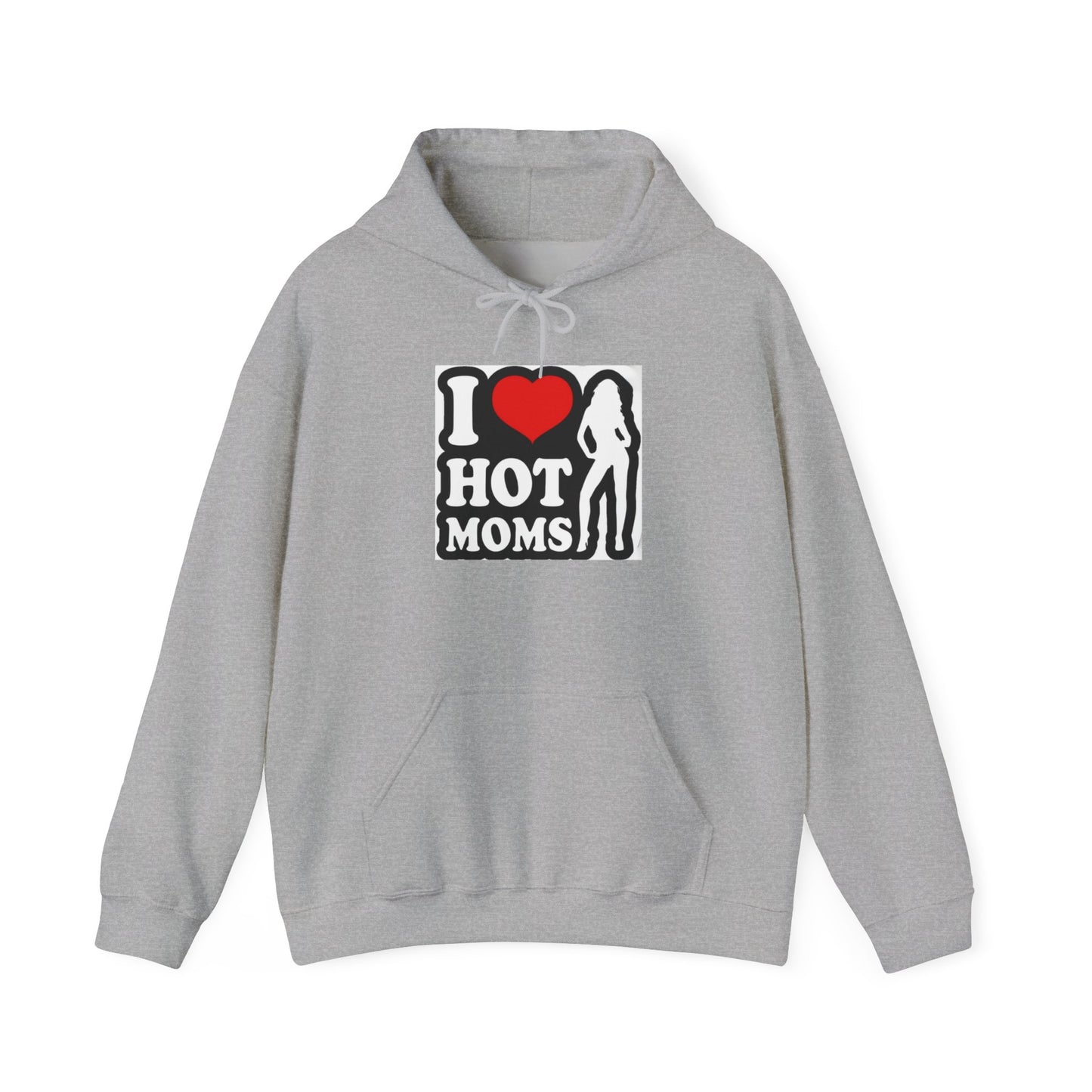 I Love Hot Moms Hoodie Sweatshirt