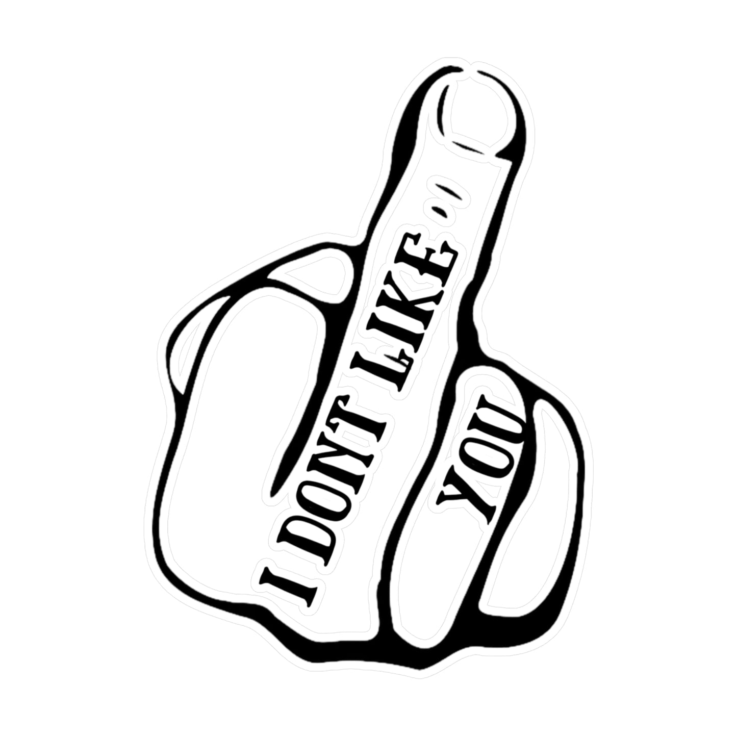 I dont like you Kiss-Cut Vinyl Decals - Unique Home Decor, Expressive Wall Art, Clever Gift for Friends and Family, Seasonal Event Decoration, [...]