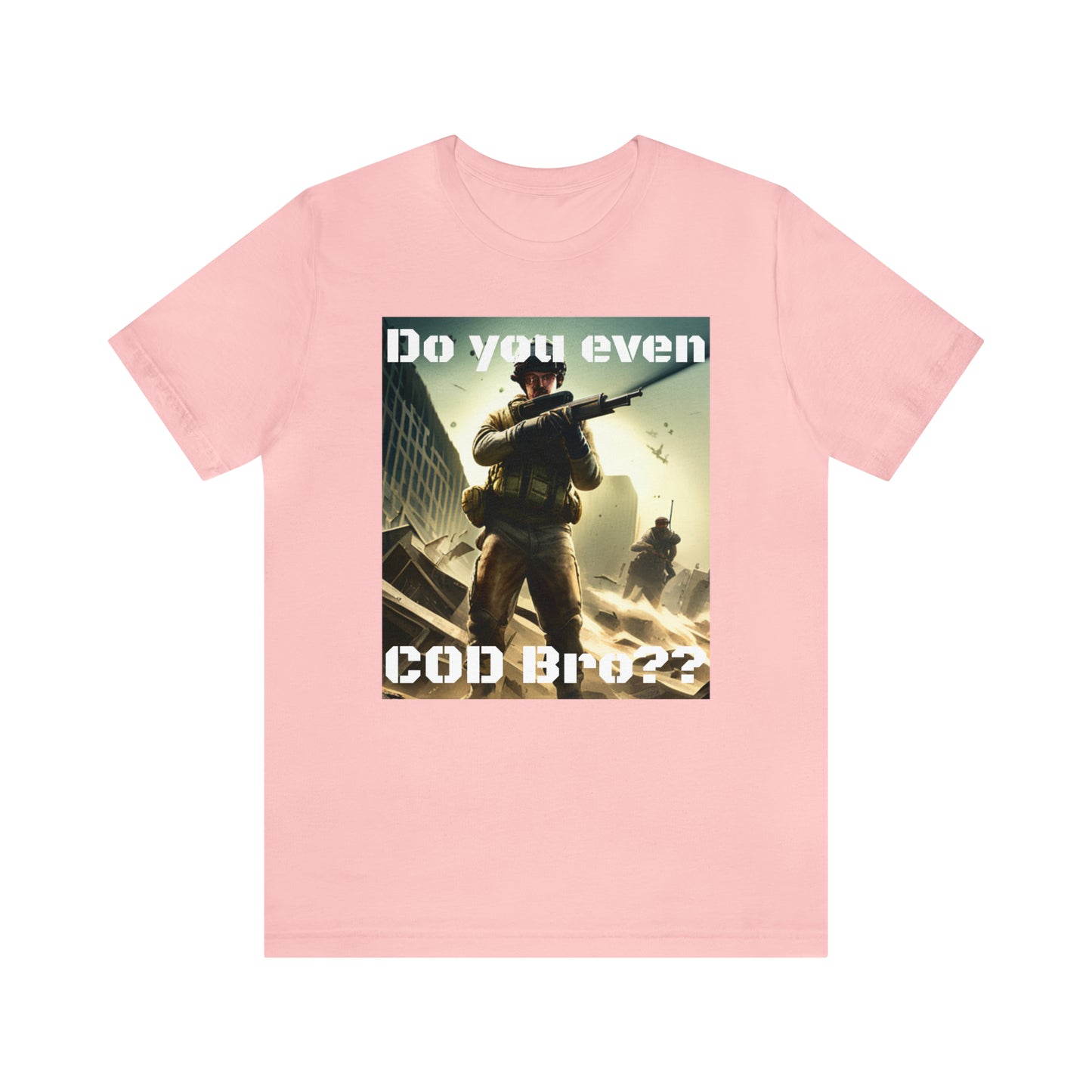 Do you COD Bro Short Sleeve Tee