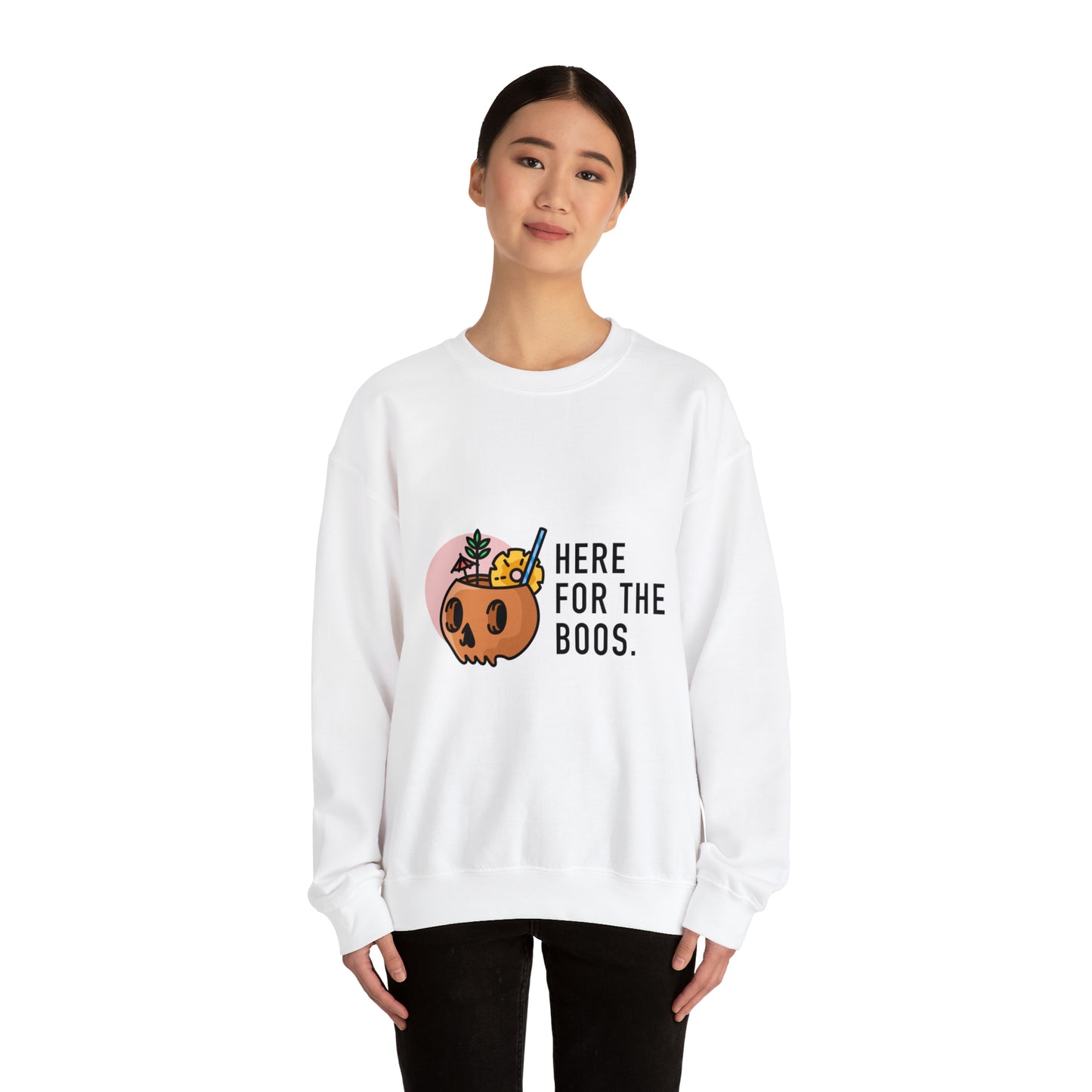 Here for the Boos Crewneck Sweatshirt