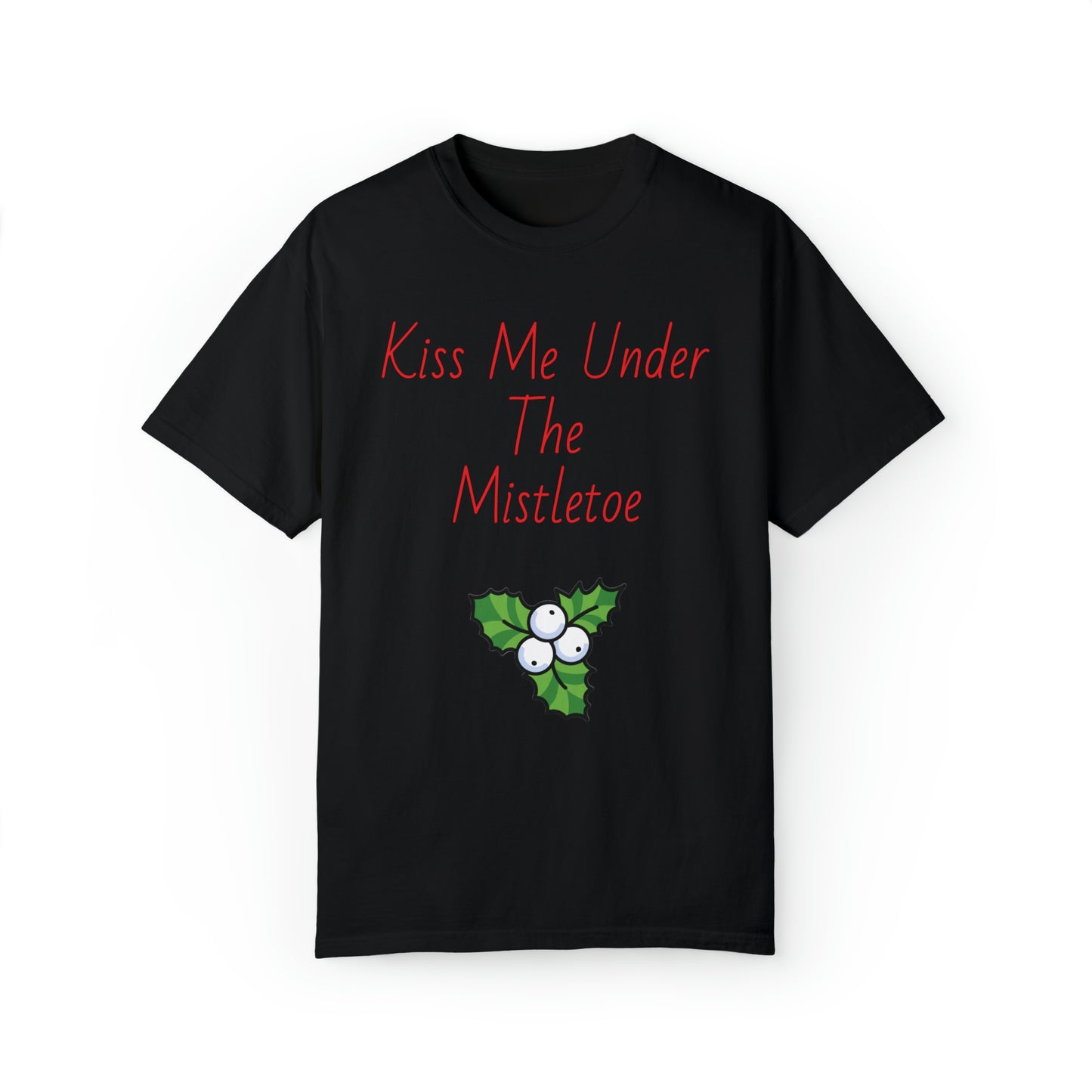 Kiss me under the mistletoe T-shirt