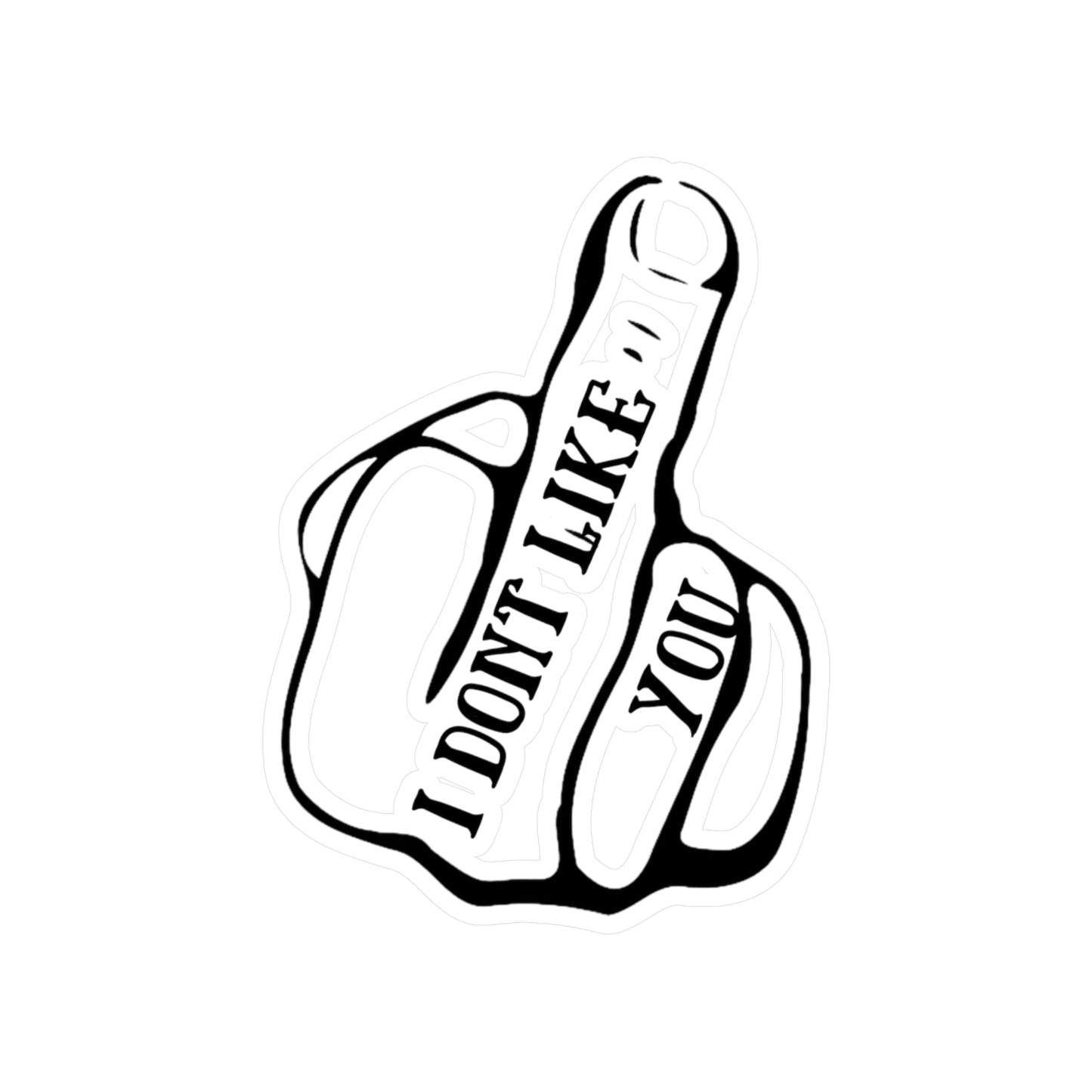 I dont like you Kiss-Cut Vinyl Decals - Unique Home Decor, Expressive Wall Art, Clever Gift for Friends and Family, Seasonal Event Decoration, [...]